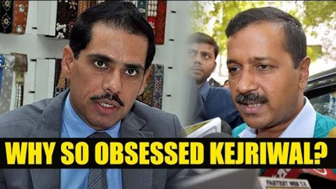 Arvind Kejriwal obsessed with me, says Robert Vadra | Oneindia News