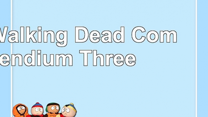 The Walking Dead Compendium Three