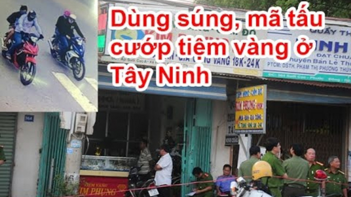 Hôm nay có gì? - 4 nghi can dùng súng, mã tấu cướp tiệm vàng ở Tây Ninh