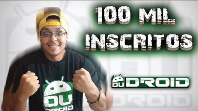 100 mil inscritos no canal Dudroid, Agradecimentos!