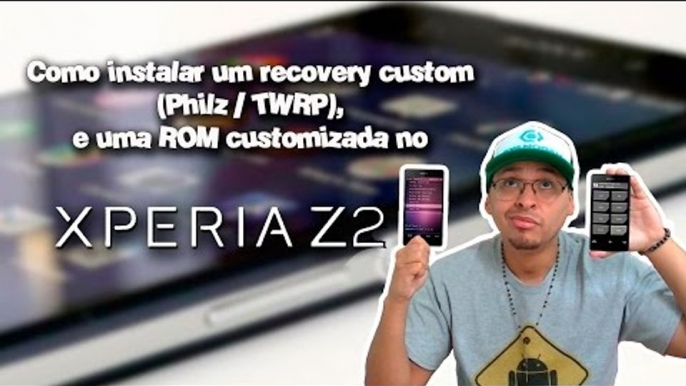 Como instalar um recovery custom e uma rom customizada no Xperia Z2. (TWRP / Philz)