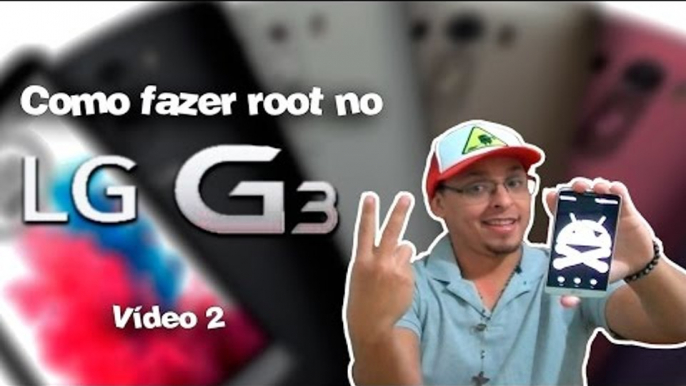 Como fazer Root no LG G3 - parte 2