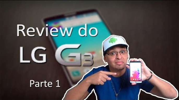 Review do LG G3 - PARTE 1 ( português) D855P