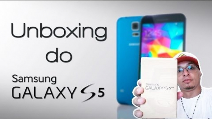 Unboxing do Samsung Galaxy S5.  (Em português)