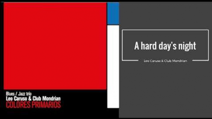 A hard day's night. Leo Caruso & Club Mondrian CD COLORES PRIMARIOS