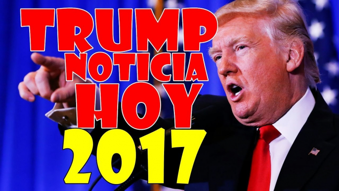 NOTICIAS DE ULTIMA HORA 2017 ABRIL, ULTIMO MINUTO ABRIL,NOTICIAS DE HOY, NUEVAS NOTICIAS TRUMP - NEWS