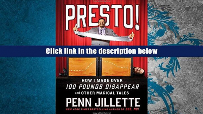 PDF [Download]  Presto!: How I Made Over 100 Pounds Disappear and Other Magical Tales  For Online