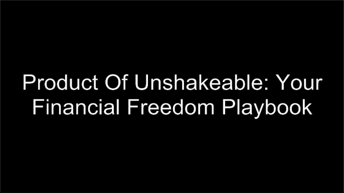 Product Of Unshakeable: Your Financial Freedom Playbook