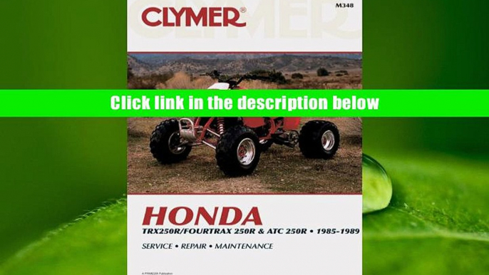 Best PDF  Honda Trx 4Trx   ATC 250R 85-89 (Clymer Manuals: Motorcycle Repair) [Download] Online