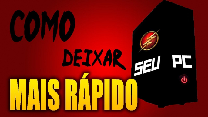 Como Deixar Seu PC Mais Rápido