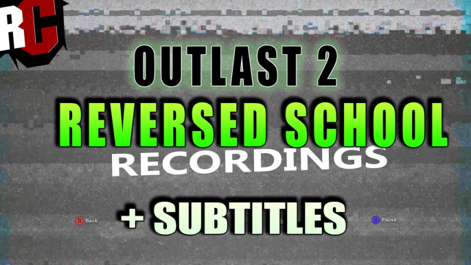 OUTLAST 2 - All Reversed Audio Recordings + SUBTITLES (All School Recordings played back)