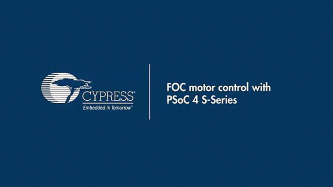 FOC Motor Control with Cypress PSoC 4 S-Series