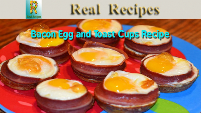 Bacon Egg and Toast Cups Real Recipes Mini Bacon Egg Toast Breakfast Cups