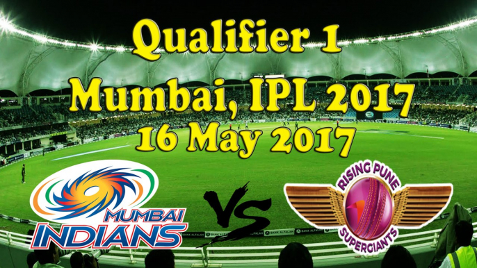 Match Full Highlights | MI vs RPS | Qualifier 1 | Mumbai | 16 May 2017 | IPL 2017