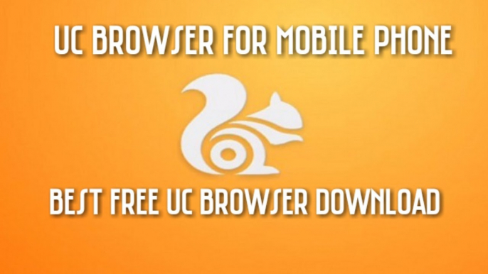 Best Free UC Browser Download | UC Browser for Mobile Phone