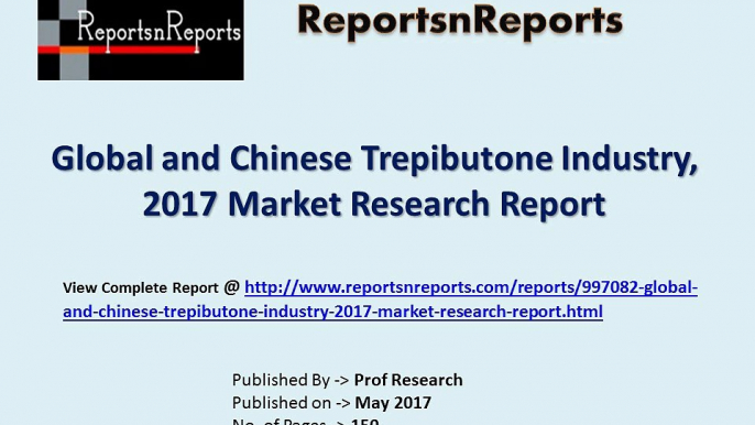 Trepibutone Market Trends and 2022 Forecasts for Manufacturers