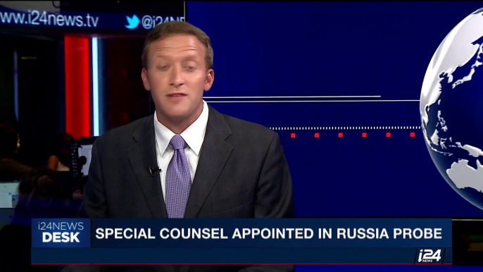 i24NEWS DESK | Special counsel appointed in Russia probe | Thursday, May 18th 2017