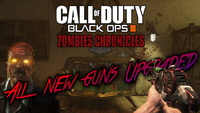 ALL ZOMBIES CHRONICLES GUNS PACK A PUNCHED (Every Black Ops 3 Zombies Chronicles Weapons Upgraded)