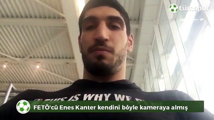 FETÖ'cü Enes Kanter kendini böyle kameraya almış