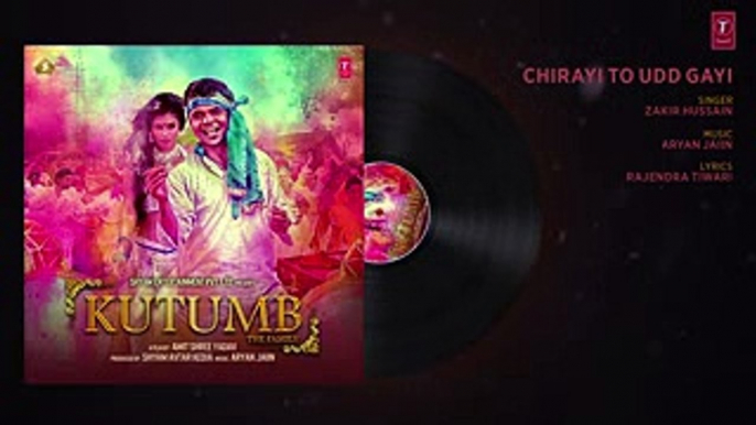 Chirayi To Udd Gayi Full Audio Song - Kutumb - Aloknath, Rajpal Yadav - Aryan Jaiin