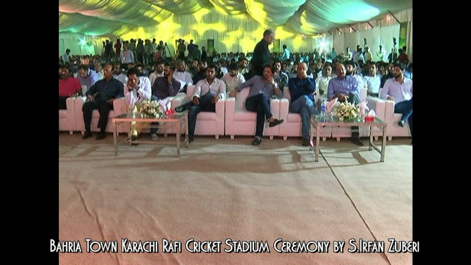 Bahria Town Karachi Rafi Cricket Stadium Inauguration Ceremony..by Syed Irfan Zuberi...