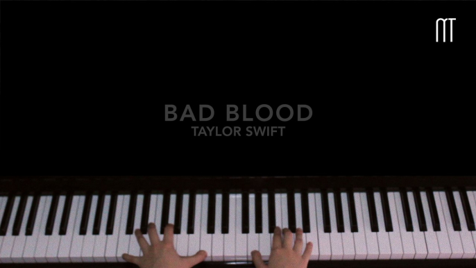 Bad Blood [Top 4 Taylor Swift's Piano Song]