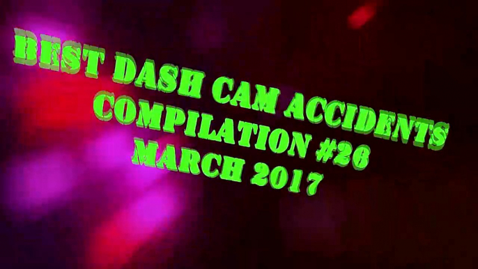 Best Dash Cam Accidents Compilation #26    MAR