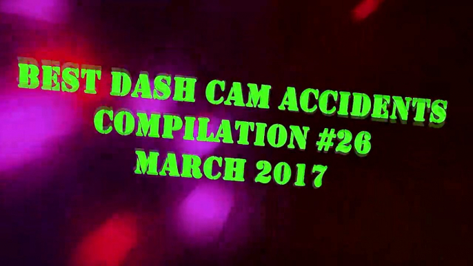 Best Dash Cam Accidents Compilation #26    MARCH