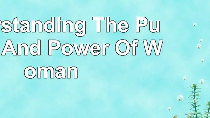 read  Understanding The Purpose And Power Of Woman 235ae531