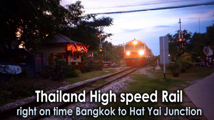 Thailand High-speed Rail, right on time Bangkok to Hat Yai Junction