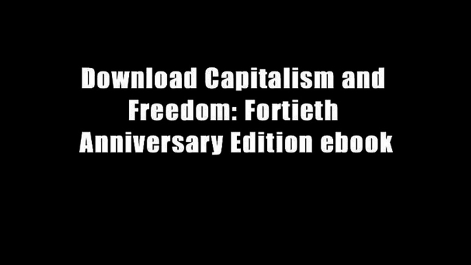 Download Capitalism and Freedom: Fortieth Anniversary Edition ebook