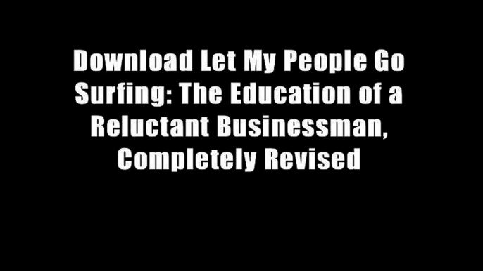 Download Let My People Go Surfing: The Education of a Reluctant Businessman, Completely Revised