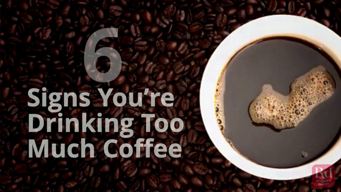 6 Signs You're Drinking Too Much Coffee