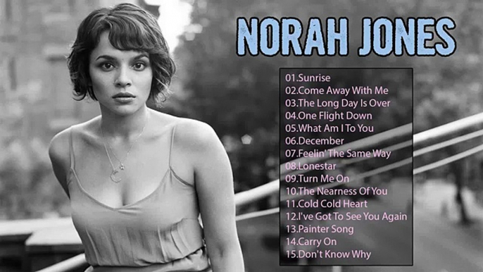 Norah Jones Greatest Hits Full Album Live Norah Jones Best Hits 2017