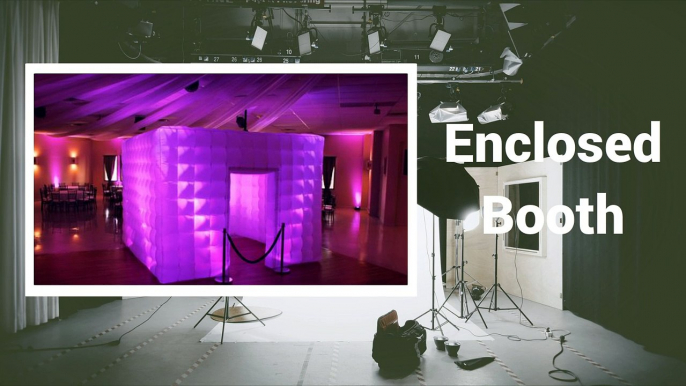 Enclosed Booth For Photo Booth Pictures