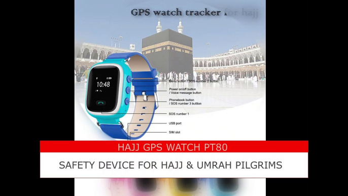 Safety Device for Hajj & Umrah Pilgrims - Hajj GPS Watch PT80