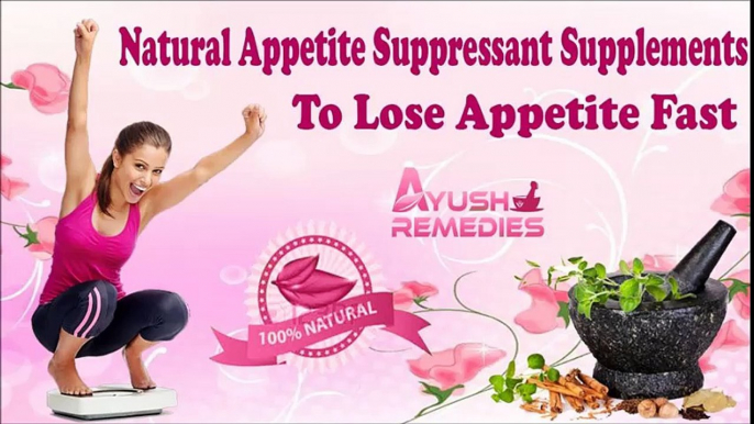 Natural Appetite Suppressant Supplements To Lose Appetite Fast