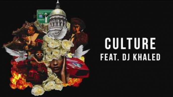 Migos - Culture ft DJ Khaled [Audio Only]