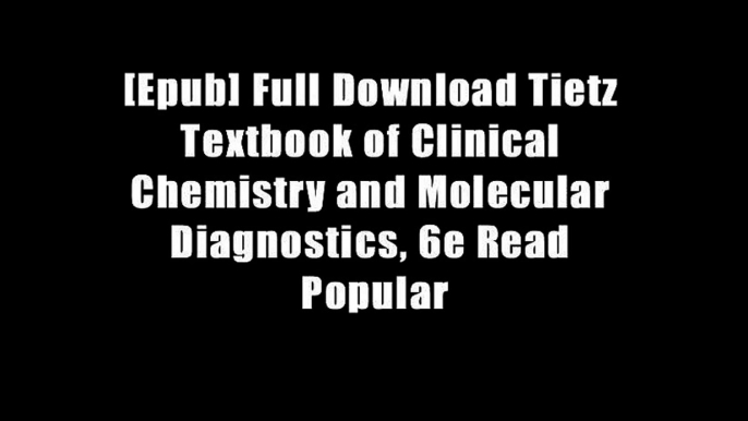 [Epub] Full Download Tietz Textbook of Clinical Chemistry and Molecular Diagnostics, 6e Read Popular