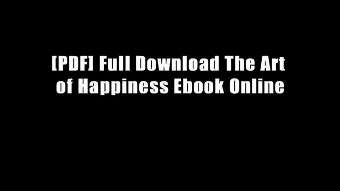 [PDF] Full Download The Art of Happiness Ebook Online