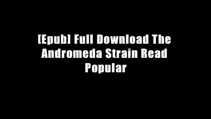 [Epub] Full Download The Andromeda Strain Read Popular