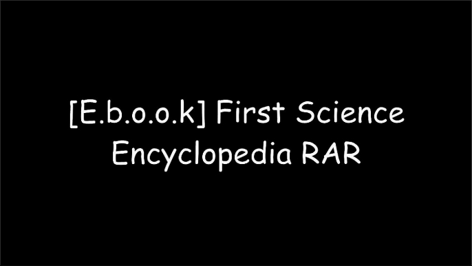 [0rMLH.D.o.w.n.l.o.a.d] First Science Encyclopedia by DKDKDKDK WORD