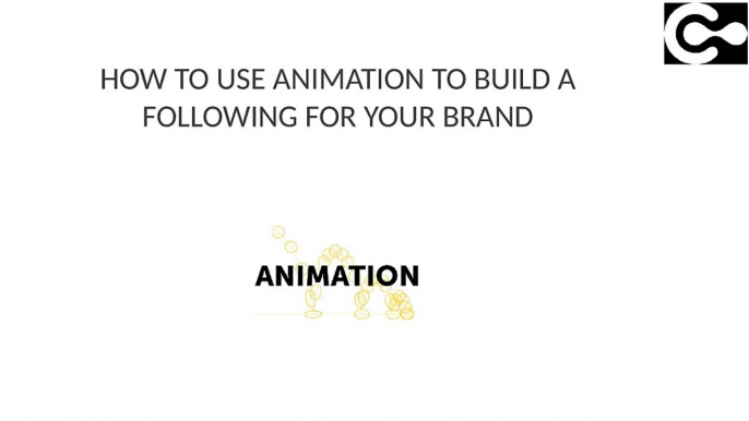 How to Use Animation to Build a Following for Your Brand