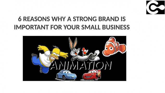 6 Reasons Why a Strong Brand is Important for Your Small Business