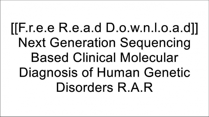 [IjNVd.F.r.e.e D.o.w.n.l.o.a.d R.e.a.d] Next Generation Sequencing Based Clinical Molecular Diagnosis of Human Genetic Disorders by Springer [D.O.C]