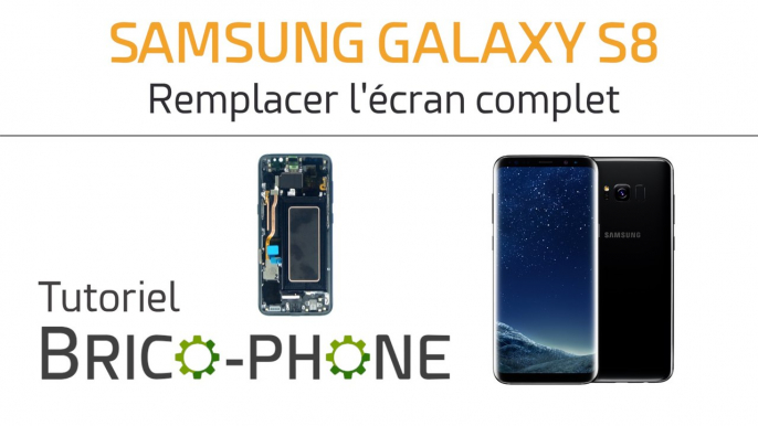 Samsung Galaxy S8 : changer l'écran complet (châssis-vitre-Amoled)