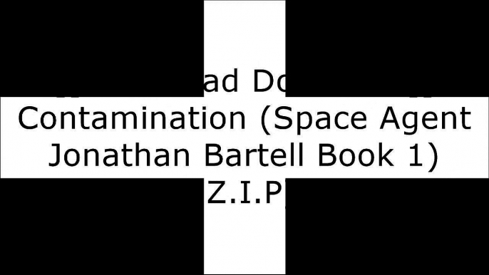 [jlvHr.[F.R.E.E D.O.W.N.L.O.A.D R.E.A.D]] Contamination (Space Agent Jonathan Bartell Book 1) by Patty Jansen E.P.U.B