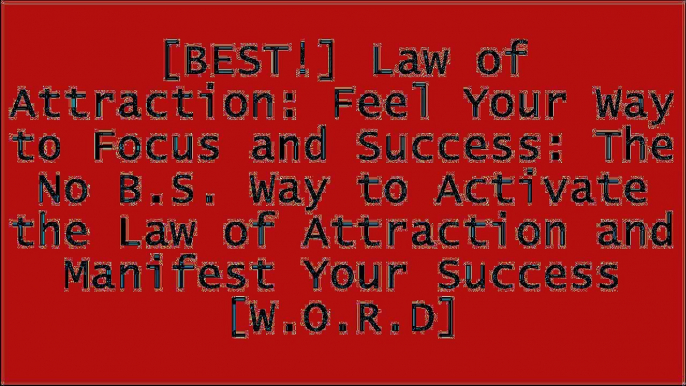 [X36Dg.!B.E.S.T] Law of Attraction: Feel Your Way to Focus and Success: The No B.S. Way to Activate the Law of Attraction and Manifest Your Success by Cameron Craig [K.I.N.D.L.E]