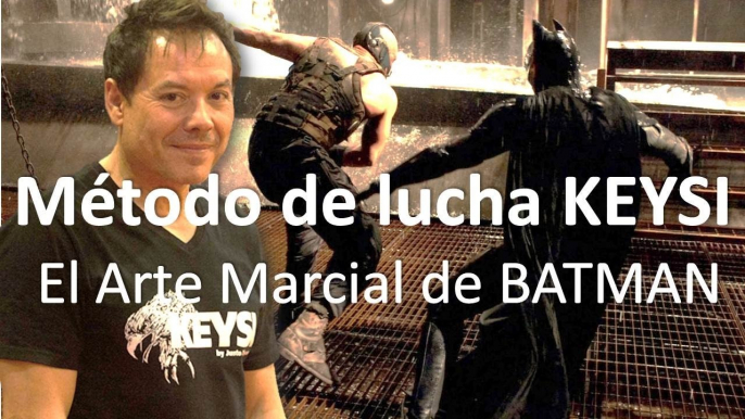 EL ARTE MARCIAL DE BATMAN "KEYSI Fighting Method"