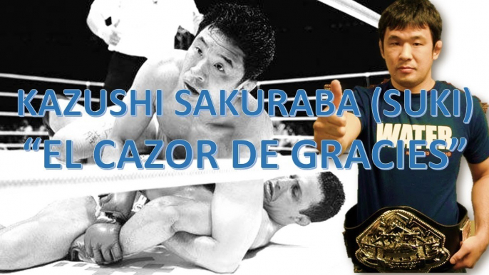 EL CAZADOR DE GRACIES Kazushi Sakuraba (El terror de los Gracies)